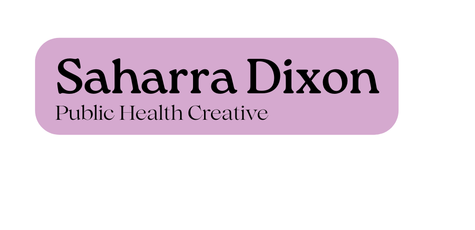 Saharra Dixon Public Health Creative